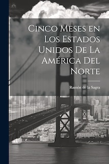Couverture_Cinco meses en los Estados Unidos de la América del Norte