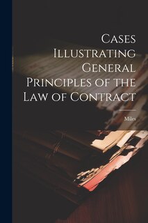 Couverture_Cases Illustrating General Principles of the Law of Contract