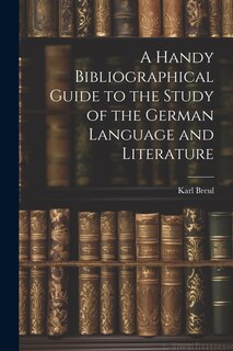 Front cover_A Handy Bibliographical Guide to the Study of the German Language and Literature