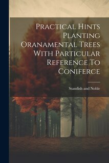 Couverture_Practical Hints Planting Oranamental Trees With Particular Reference To Coniferce