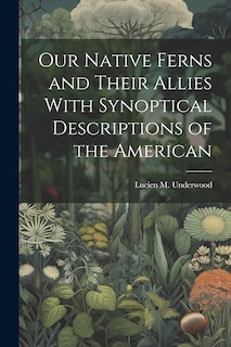 Couverture_Our Native Ferns and Their Allies With Synoptical Descriptions of the American