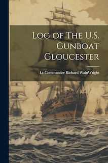 Couverture_Log of The U.S. Gunboat Gloucester