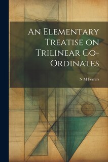 Front cover_An Elementary Treatise on Trilinear Co-ordinates