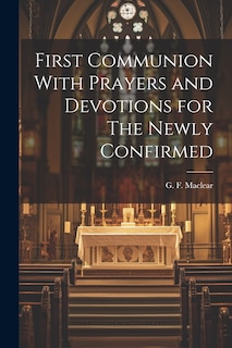 Front cover_First Communion With Prayers and Devotions for The Newly Confirmed