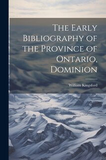 Front cover_The Early Bibliography of the Province of Ontario, Dominion