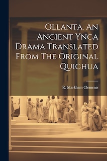 Front cover_Ollanta. An Ancient Ynca Drama Translated From The Original Quichua