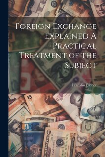 Front cover_Foreign Exchange Explained A Practical Treatment of the Subject