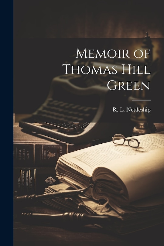 Front cover_Memoir of Thomas Hill Green