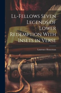 Couverture_Ll-Fellows Seven Legends of Lower Redemption With Insets in Verse
