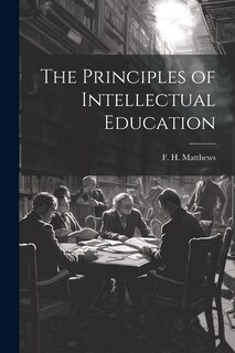 Front cover_The Principles of Intellectual Education
