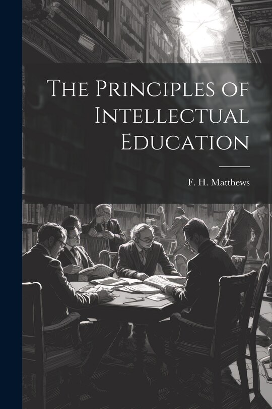 Front cover_The Principles of Intellectual Education