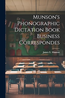 Couverture_Munson's Phonographic Dictation Book Business Correspondes