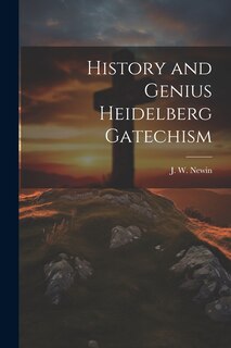 Couverture_History and Genius Heidelberg Gatechism