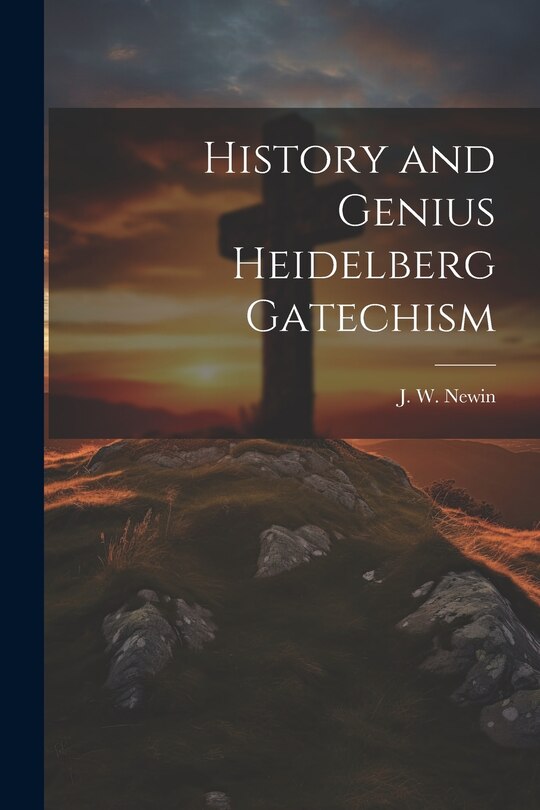 Couverture_History and Genius Heidelberg Gatechism
