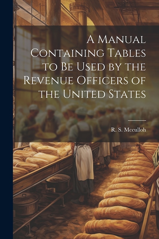 Front cover_A Manual Containing Tables to be Used by the Revenue Officers of the United States