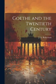 Front cover_Goethe and the Twentieth Century