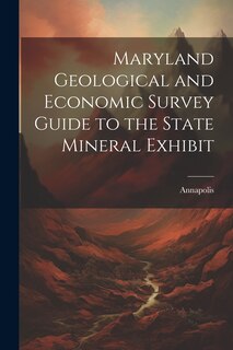 Front cover_Maryland Geological and Economic Survey Guide to the State Mineral Exhibit