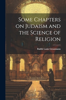Front cover_Some Chapters on Judaism and the Science of Religion