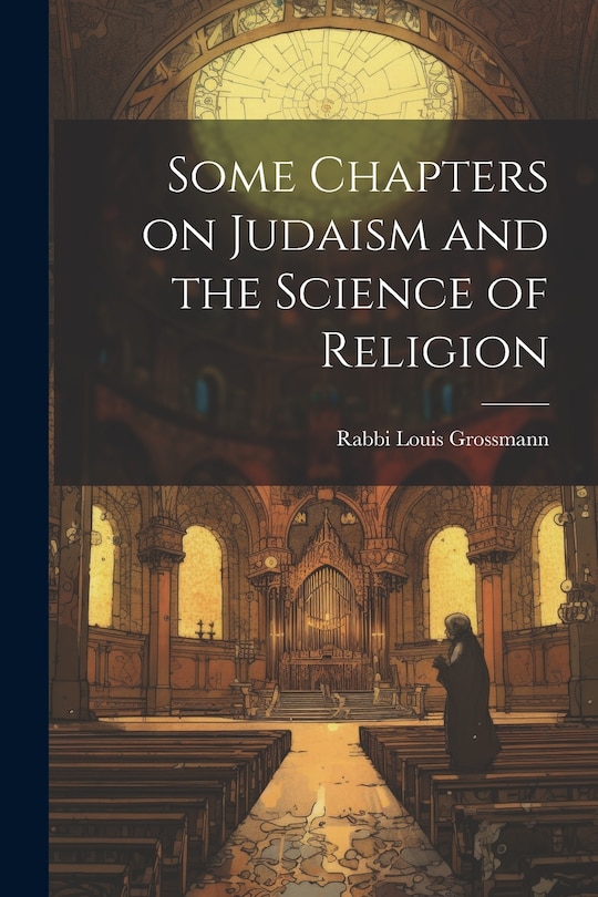 Some Chapters on Judaism and the Science of Religion