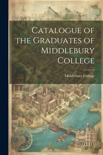 Front cover_Catalogue of the Graduates of Middlebury College