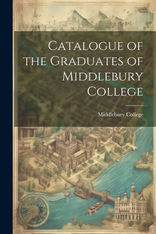 Front cover_Catalogue of the Graduates of Middlebury College