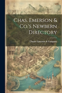 Front cover_Chas. Emerson & Co.'s Newbern Directory