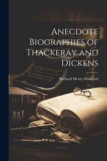 Front cover_Anecdote Biographies of Thackeray and Dickens