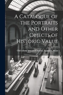 Front cover_A Catalogue of the Portraits and Other Objects of Historic Value