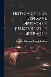 Front cover_Festschrift für den XXVI. Deutschen Juristentag in Beiträgen