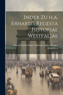 Front cover_Index zu h.a. Erhard's Regesta Historiae Westfaliae