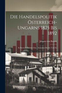 Front cover_Die Handelspolitik Österreich-ungarns 1875 bis 1892