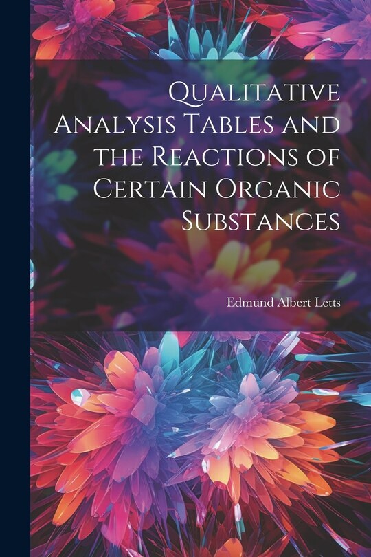 Couverture_Qualitative Analysis Tables and the Reactions of Certain Organic Substances