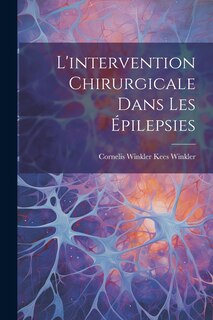 Front cover_L'intervention Chirurgicale Dans les &Eacute;pilepsies