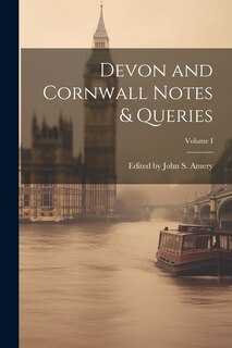 Couverture_Devon and Cornwall Notes & Queries; Volume I
