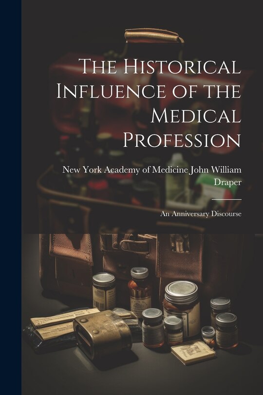 Front cover_The Historical Influence of the Medical Profession