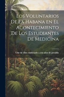 Front cover_Los Voluntarios de la Habana en el Acontecimiento de los Estudiantes de Medicina