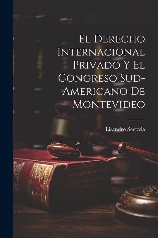 Couverture_El Derecho Internacional Privado y el Congreso Sud-Americano de Montevideo