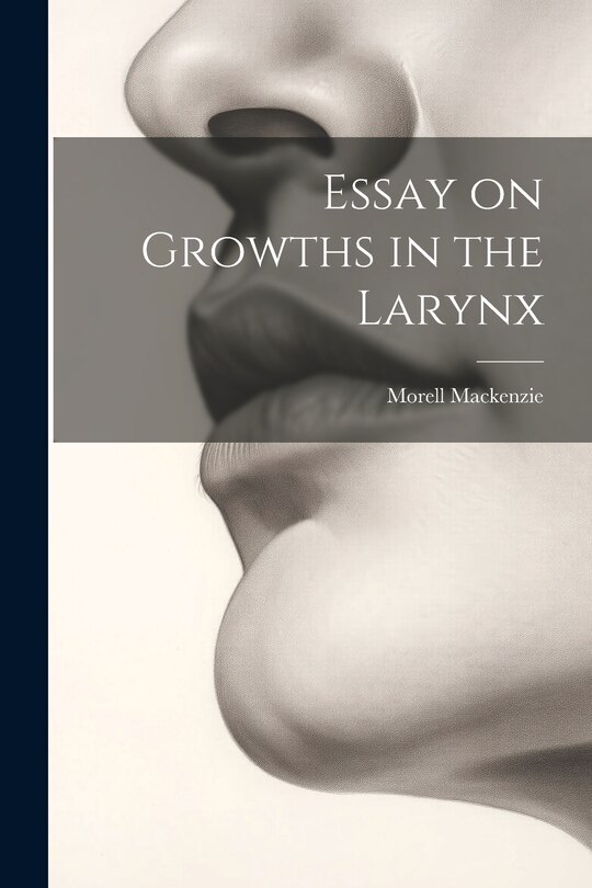 Front cover_Essay on Growths in the Larynx