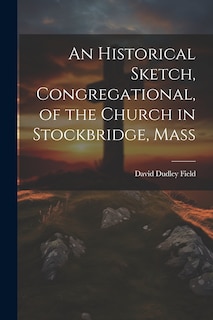 Couverture_An Historical Sketch, Congregational, of the Church in Stockbridge, Mass