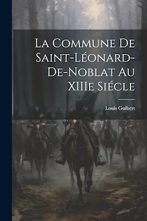 Front cover_La Commune de Saint-Léonard-de-Noblat au XIIIe Siécle
