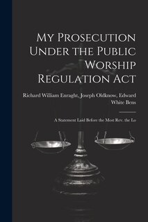 Front cover_My Prosecution Under the Public Worship Regulation Act