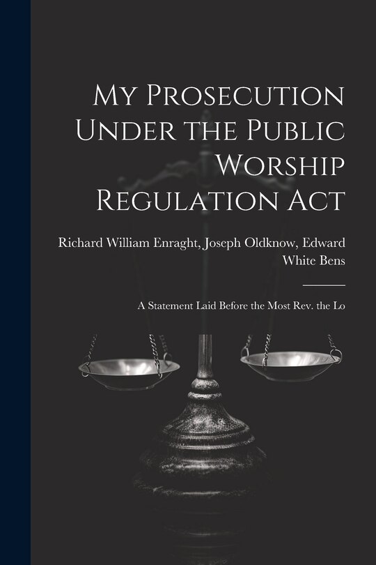 Front cover_My Prosecution Under the Public Worship Regulation Act