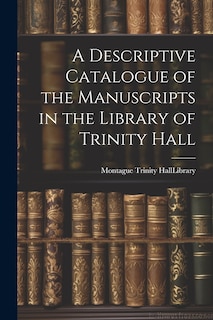 Front cover_A Descriptive Catalogue of the Manuscripts in the Library of Trinity Hall