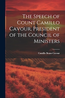 Couverture_The Speech of Count Camillo Cavour, President of the Council of Ministers