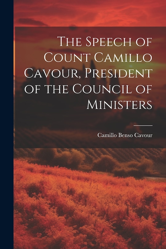 Couverture_The Speech of Count Camillo Cavour, President of the Council of Ministers