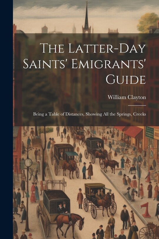 Couverture_The Latter-day Saints' Emigrants' Guide; Being a Table of Distances, Showing all the Springs, Creeks