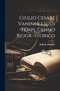 Front cover_Giulio Cesare Vanini e i Suoi Tempi, Cenno Biogr.-Storico