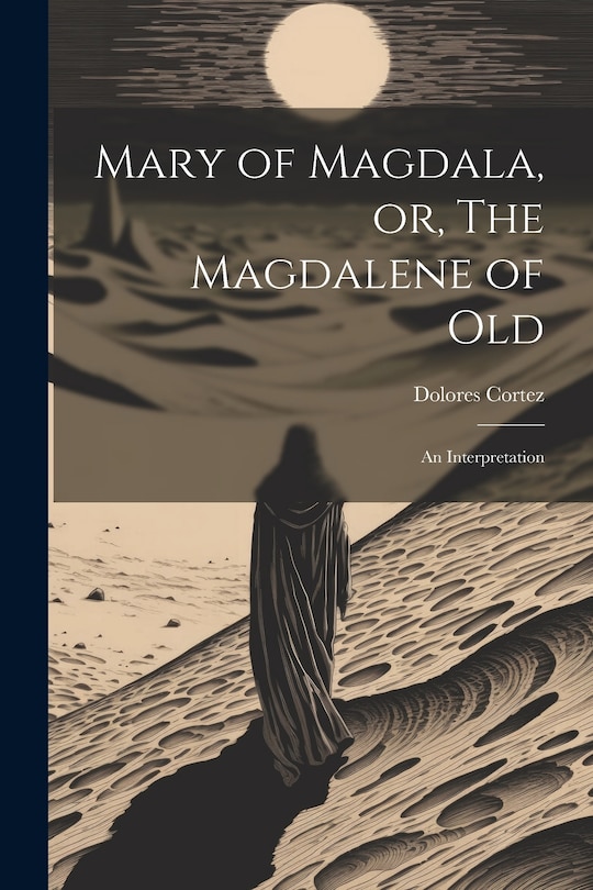 Front cover_Mary of Magdala, or, The Magdalene of Old