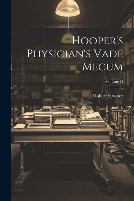 Front cover_Hooper's Physician's Vade Mecum; Volume II