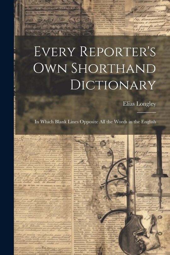 Couverture_Every Reporter's Own Shorthand Dictionary